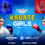 Karate Girls will stream from December 13 on Amazon MX Player. PHOTO: TBC Network