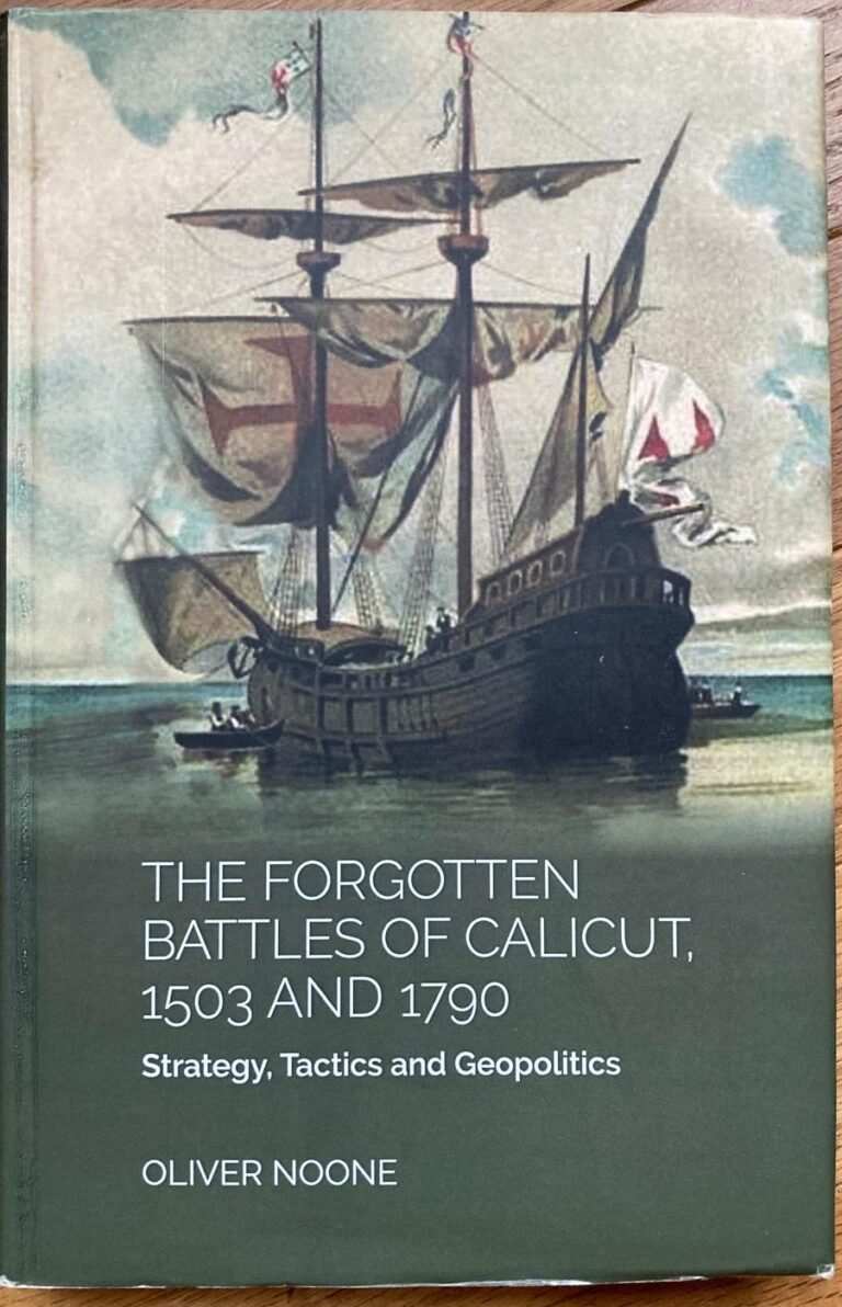 The Forgotten Battles of Calicut, 1503 and 1790: Strategy, Tactics and Geopolitics. PHOTO: Book Reviewer